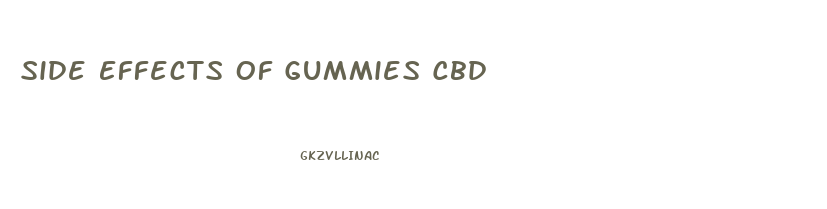 Side Effects Of Gummies Cbd