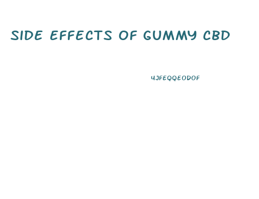 Side Effects Of Gummy Cbd