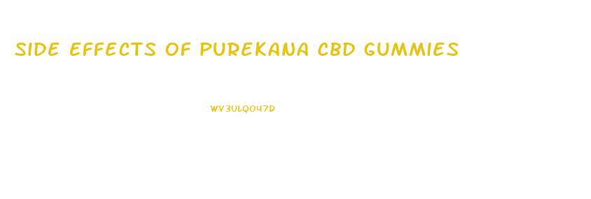 Side Effects Of Purekana Cbd Gummies