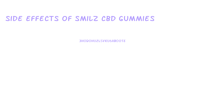 Side Effects Of Smilz Cbd Gummies