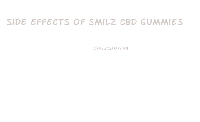 Side Effects Of Smilz Cbd Gummies