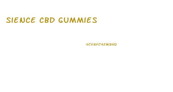 Sience Cbd Gummies