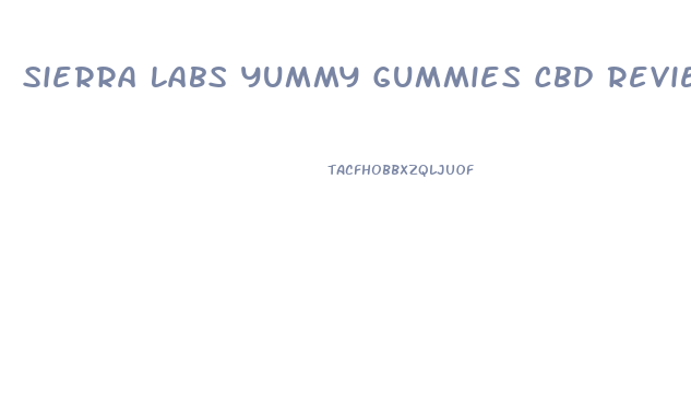 Sierra Labs Yummy Gummies Cbd Review