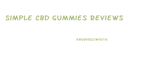 Simple Cbd Gummies Reviews