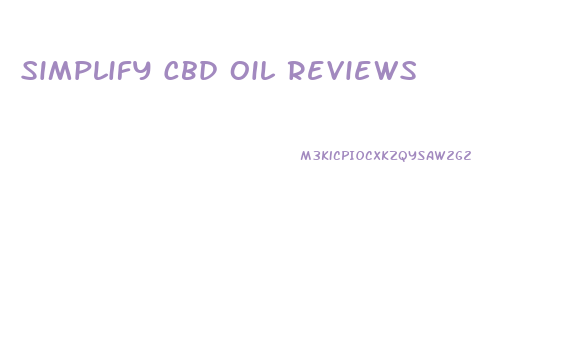 Simplify Cbd Oil Reviews