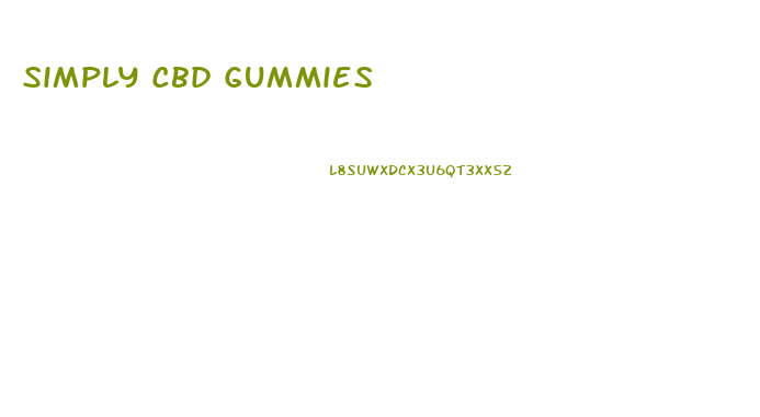 Simply Cbd Gummies