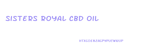 Sisters Royal Cbd Oil