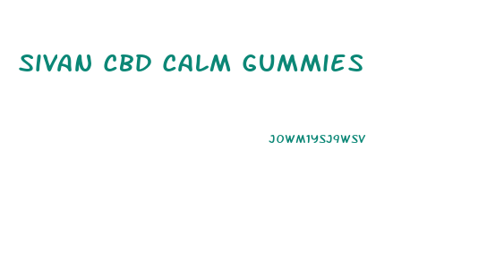 Sivan Cbd Calm Gummies
