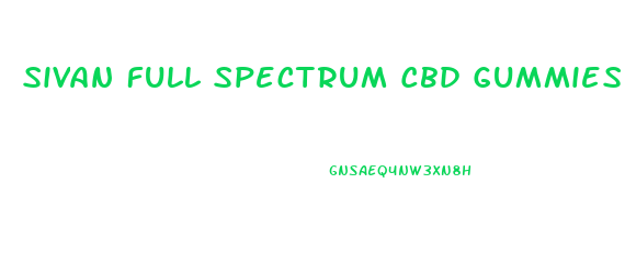 Sivan Full Spectrum Cbd Gummies