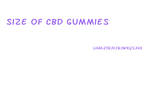 Size Of Cbd Gummies
