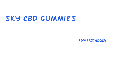 Sky Cbd Gummies