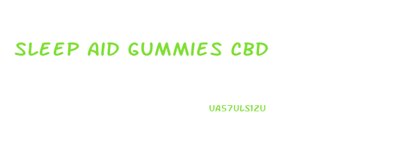 Sleep Aid Gummies Cbd