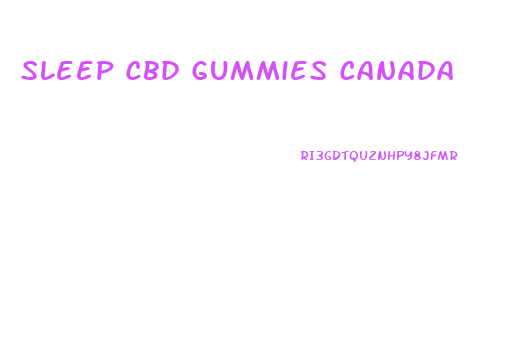 Sleep Cbd Gummies Canada