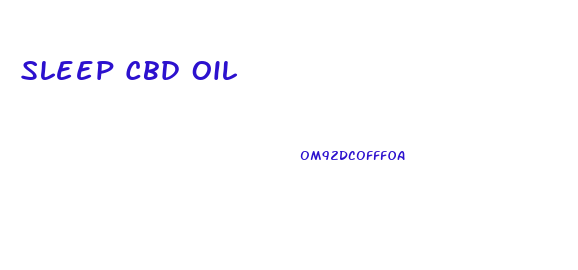 Sleep Cbd Oil
