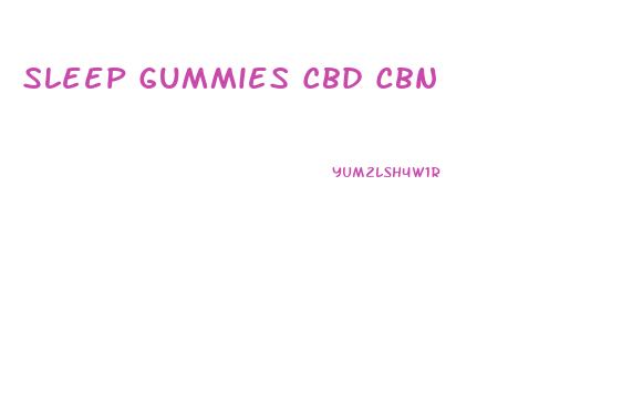 Sleep Gummies Cbd Cbn