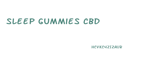 Sleep Gummies Cbd