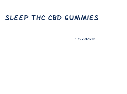 Sleep Thc Cbd Gummies