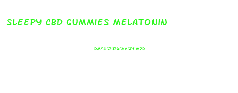 Sleepy Cbd Gummies Melatonin