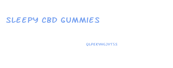Sleepy Cbd Gummies