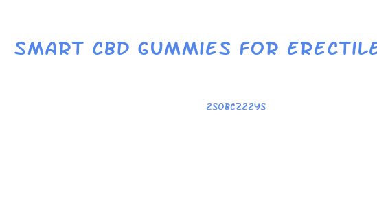 Smart Cbd Gummies For Erectile Dysfunction