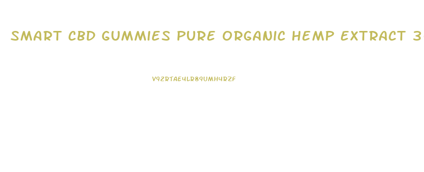 Smart Cbd Gummies Pure Organic Hemp Extract 300mg