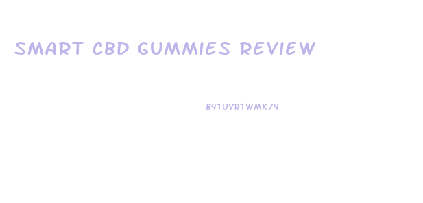 Smart Cbd Gummies Review