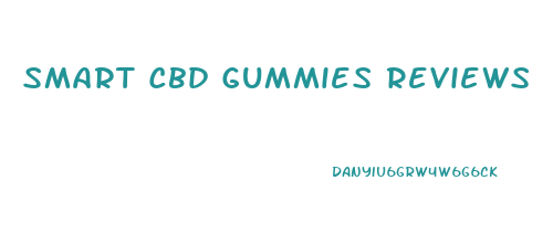 Smart Cbd Gummies Reviews