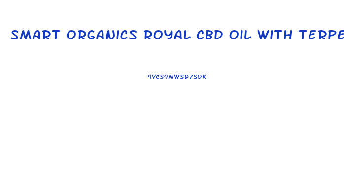 Smart Organics Royal Cbd Oil With Terpenes