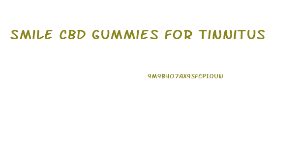 Smile Cbd Gummies For Tinnitus