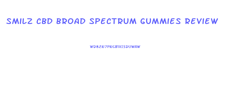 Smilz Cbd Broad Spectrum Gummies Review
