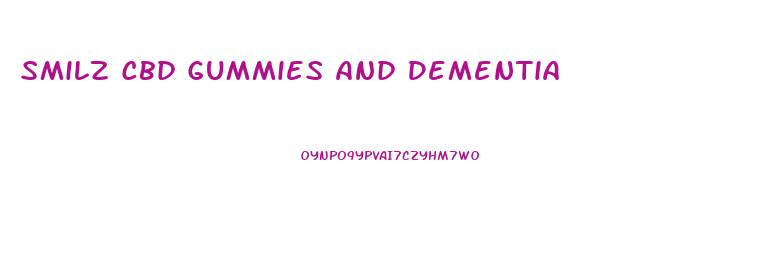 Smilz Cbd Gummies And Dementia