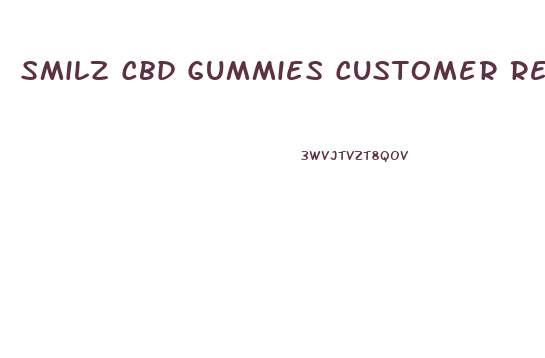 Smilz Cbd Gummies Customer Reviews