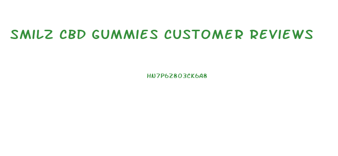 Smilz Cbd Gummies Customer Reviews