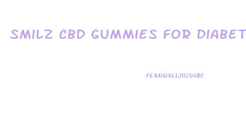 Smilz Cbd Gummies For Diabetes