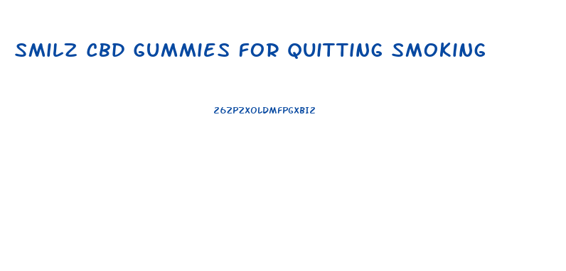 Smilz Cbd Gummies For Quitting Smoking