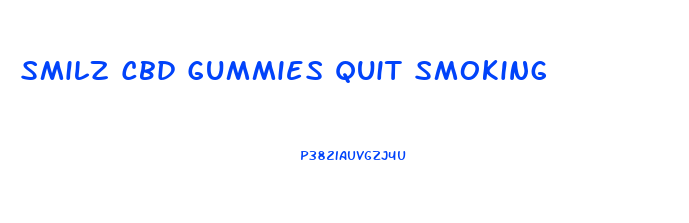 Smilz Cbd Gummies Quit Smoking