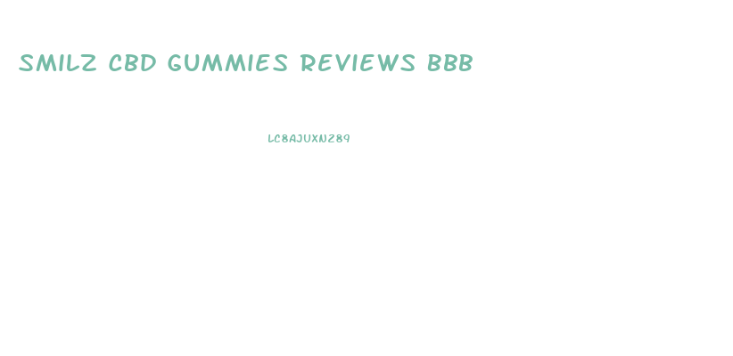 Smilz Cbd Gummies Reviews Bbb