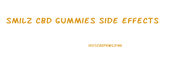 Smilz Cbd Gummies Side Effects