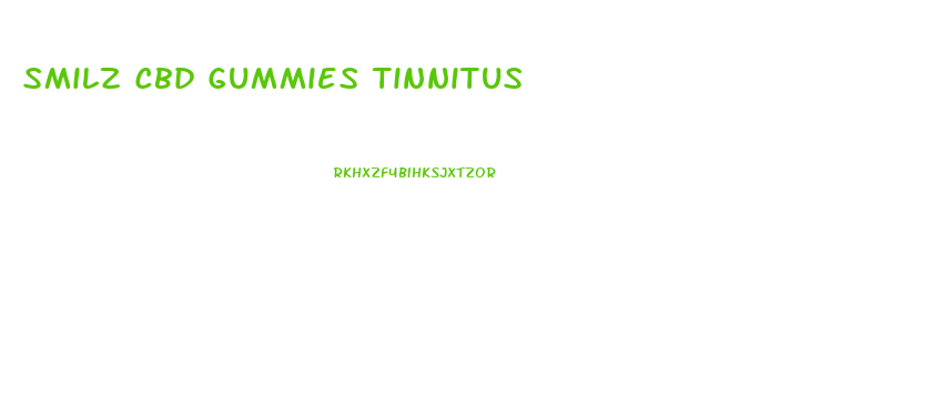 Smilz Cbd Gummies Tinnitus