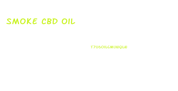 Smoke Cbd Oil