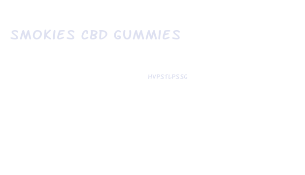 Smokies Cbd Gummies