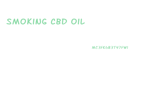 Smoking Cbd Oil