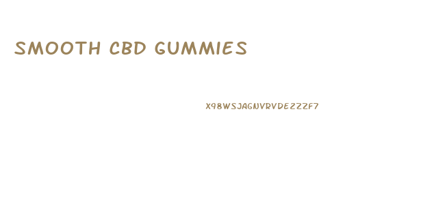 Smooth Cbd Gummies