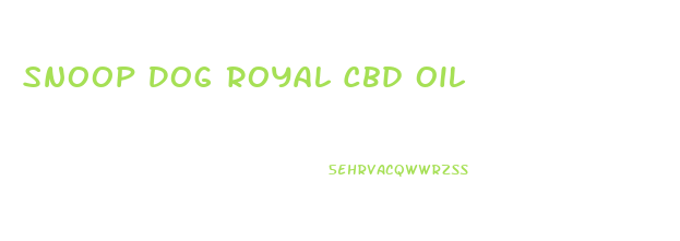 Snoop Dog Royal Cbd Oil