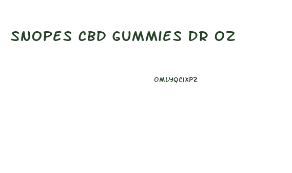 Snopes Cbd Gummies Dr Oz