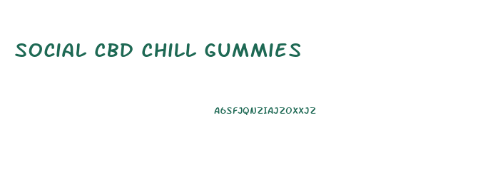 Social Cbd Chill Gummies