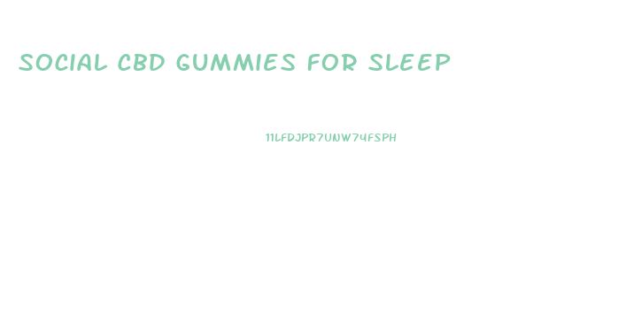 Social Cbd Gummies For Sleep