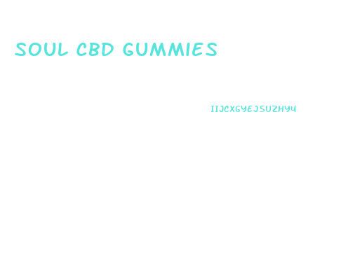 Soul Cbd Gummies
