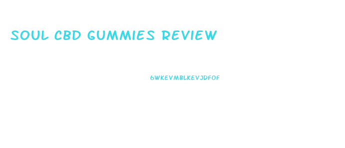 Soul Cbd Gummies Review