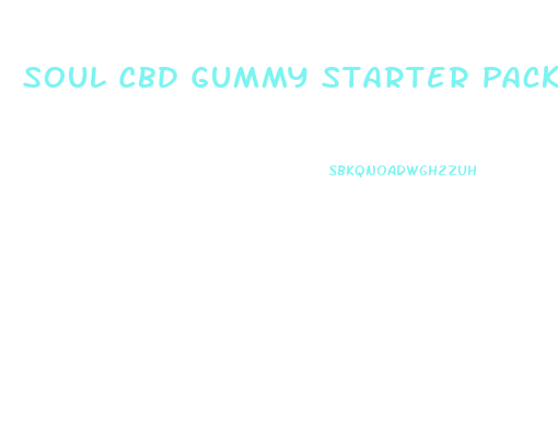 Soul Cbd Gummy Starter Pack